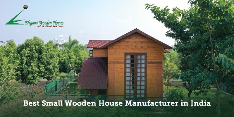 Best Small Wooden House Manufacturer in India – Elegant Wooden Homes